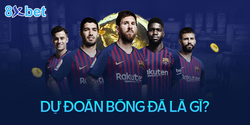 Hướng dẫn dự đoán bóng đá hiệu quả không bao giờ thua Dự đoán bóng đá nghĩa là gì?