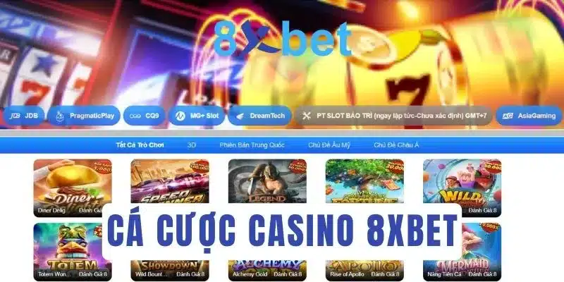 Cá cược là gì? Các hình thức cá cược trực tuyến phổ biến Giao diện cá cược Casino tại 8Xbet